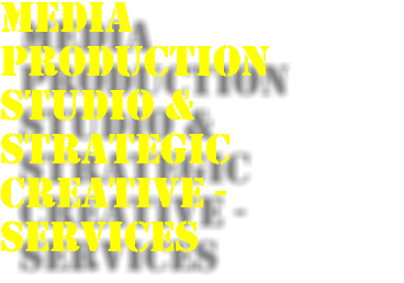 Media Production Studio & Strategic Creative - Services